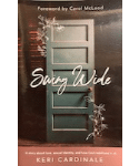 Swing Wide: A Story About Love, Sexual Identity, and How God Redefined It All