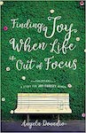 Finding Joy When Life Is Out Of Focus: Philippians-Study For Joy-Thirsty Women